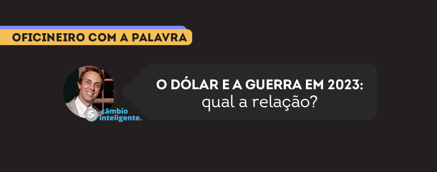 Imagem ilustrativa com texto: hashtah oficineiros com a palavra: O dólar e a guerra em 2023. Qual a relação?